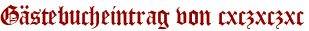 Gästebucheintrag von cxczxczxc