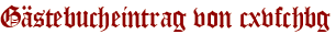 Gästebucheintrag von cxvfchbg