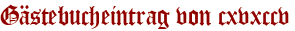Gästebucheintrag von cxvxccv