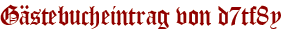Gästebucheintrag von d7tf8y