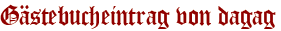 Gästebucheintrag von dagag