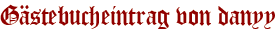 Gästebucheintrag von danyy