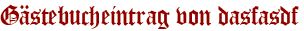 Gästebucheintrag von dasfasdf