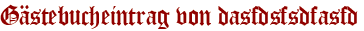 Gästebucheintrag von dasfdsfsdfasfd