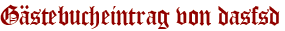 Gästebucheintrag von dasfsd