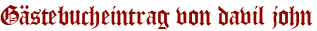 Gästebucheintrag von davil john