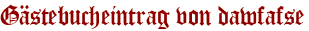 Gästebucheintrag von dawfafse