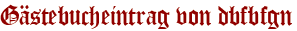 Gästebucheintrag von dbfbfgn