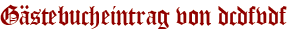Gästebucheintrag von dcdfvdf