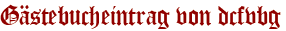 Gästebucheintrag von dcfvbg