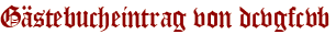 Gästebucheintrag von dcvgfcvb