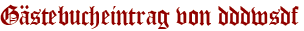 Gästebucheintrag von dddwsdf