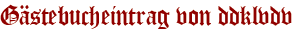 Gästebucheintrag von ddklvdv