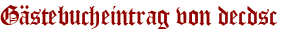 Gästebucheintrag von decdsc