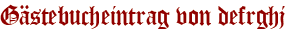 Gästebucheintrag von defrghj