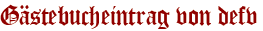 Gästebucheintrag von defv