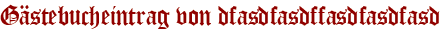 Gästebucheintrag von dfasdfasdffasdfasdfasd