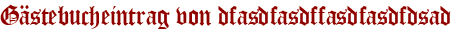 Gästebucheintrag von dfasdfasdffasdfasdfdsad