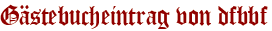 Gästebucheintrag von dfbbf