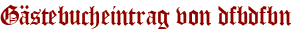 Gästebucheintrag von dfbdfbn