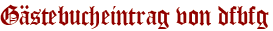 Gästebucheintrag von dfbfg