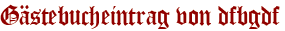 Gästebucheintrag von dfbgdf