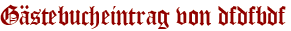 Gästebucheintrag von dfdfbdf