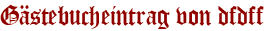 Gästebucheintrag von dfdff