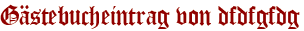 Gästebucheintrag von dfdfgfdg