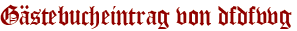 Gästebucheintrag von dfdfvvg