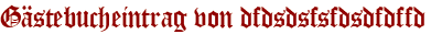 Gästebucheintrag von dfdsdsfsfdsdfdffd