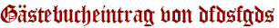 Gästebucheintrag von dfdsfgds