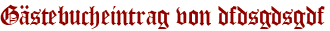Gästebucheintrag von dfdsgdsgdf