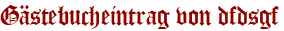 Gästebucheintrag von dfdsgf