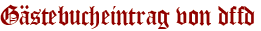 Gästebucheintrag von dffd