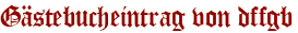 Gästebucheintrag von dffgb