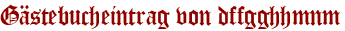 Gästebucheintrag von dffgghhmnm