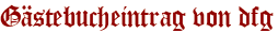 Gästebucheintrag von dfg