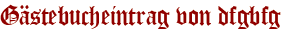 Gästebucheintrag von dfgbfg