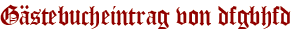 Gästebucheintrag von dfgbhfd