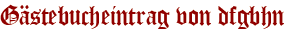 Gästebucheintrag von dfgbhn