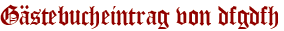 Gästebucheintrag von dfgdfh