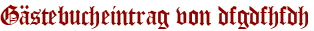 Gästebucheintrag von dfgdfhfdh