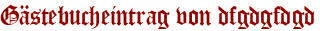 Gästebucheintrag von dfgdgfdgd