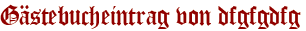 Gästebucheintrag von dfgfgdfg