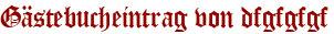 Gästebucheintrag von dfgfgfgf