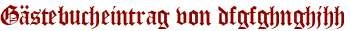 Gästebucheintrag von dfgfghnghjhh