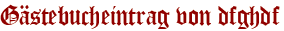 Gästebucheintrag von dfghdf