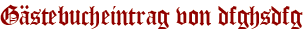 Gästebucheintrag von dfghsdfg