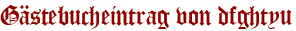 Gästebucheintrag von dfghtyu